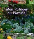 Mon Potager au Naturel Mon Potager au Naturel, guide complet par Gilles Dubus