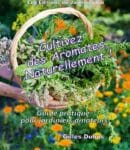 Cultivez des aromates, naturellement ! - Livre imprimé Cultivez des aromates, naturellement