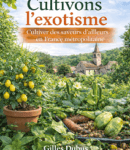 Cultivons l'exotisme ! - Livre imprimé Cultivons l'exotisme, par Gilles Dubus