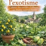 Cultivons l'exotisme, par Gilles Dubus